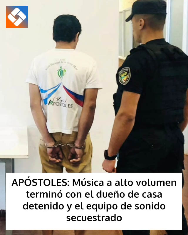 APÓSTOLES: Música a alto volumen terminó con el dueño de casa detenido y el equipo de sonido secuestrado