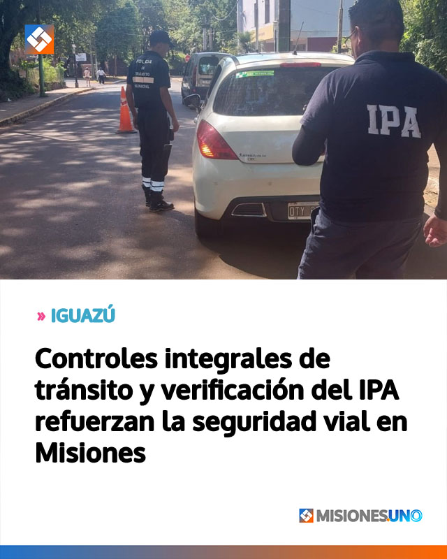 IGUAZÚ: Controles integrales de tránsito y verificación del IPA refuerzan la seguridad vial en Misiones