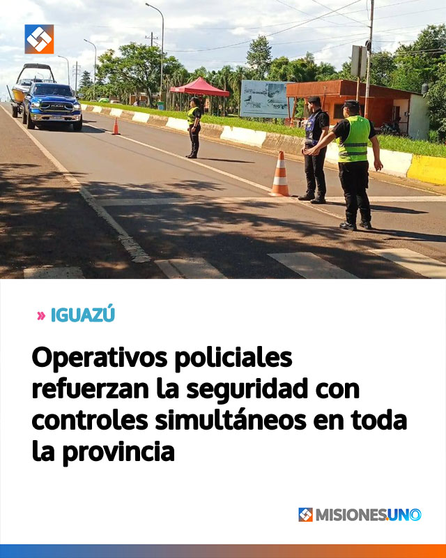 Operativos policiales refuerzan la seguridad con controles simultáneos en toda la provincia
