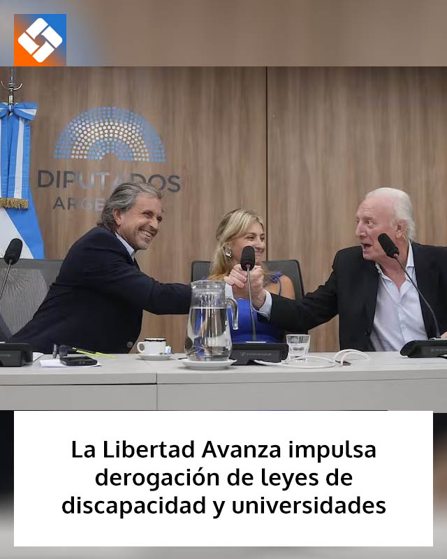 La Libertad Avanza impulsa derogación de leyes de discapacidad y universidades