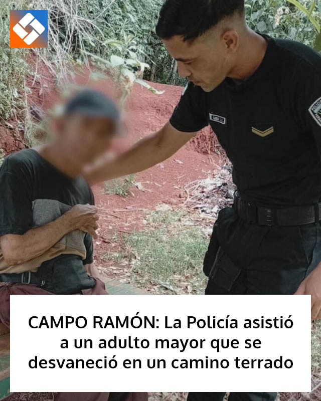 CAMPO RAMÓN: La Policía asistió a un adulto mayor que se desvaneció en un camino terrado