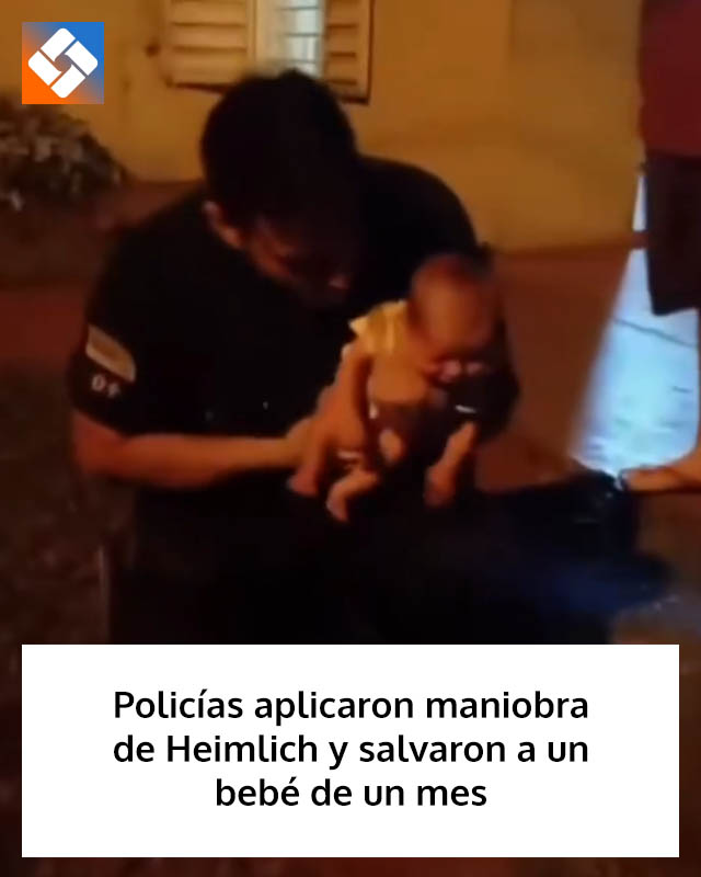 Policías aplicaron maniobra de Heimlich y salvaron a un bebé de un mes