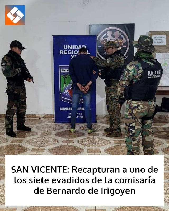 SAN VICENTE: Recapturan a uno de los siete evadidos de la comisaría de Bernardo de Irigoyen