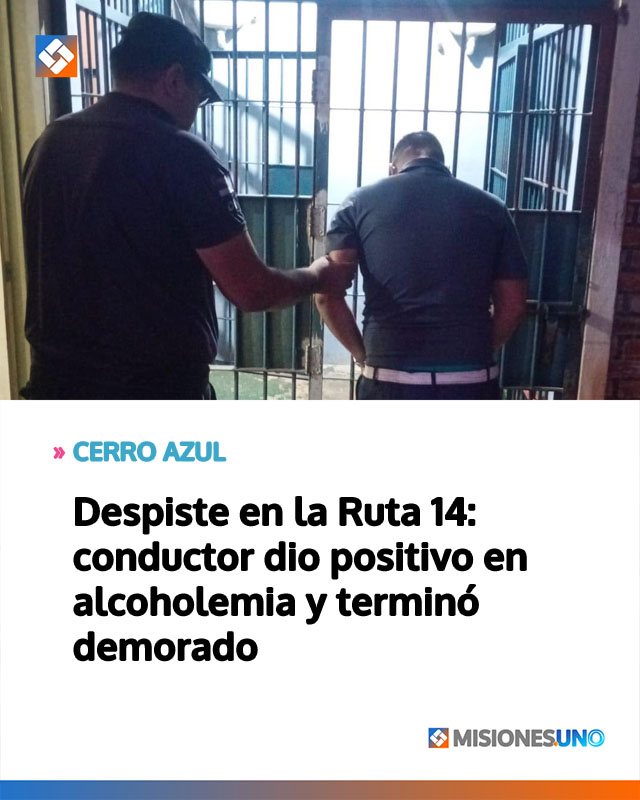 CERRO AZUL: Despiste en la Ruta 14: conductor dio positivo en alcoholemia y terminó demorado